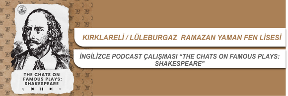 İngilizce Podcast Çalışması “The Chats on Famous Plays: Shakespeare"