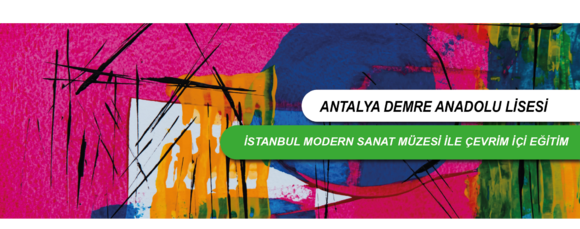 İstanbul Modern Sanat Müzesi ile Sanat ve Müzedeki Sanat Eserleri Hakkında Etkileşimli Sanal Ziyaret Gerçekleştirildi. 