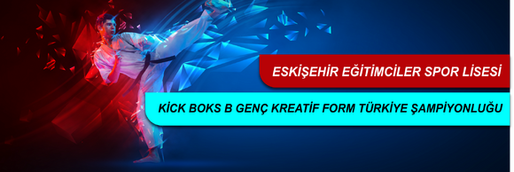 Okul Sporları Kick Boks B Genç Kreatif Form Türkiye Şampiyonu