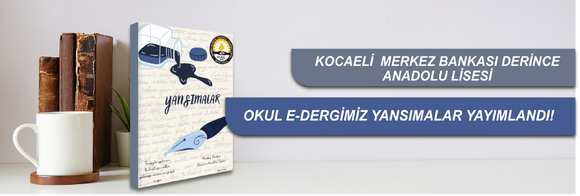 Okul e-Dergimiz "Yansımalar" Yayımlandı!