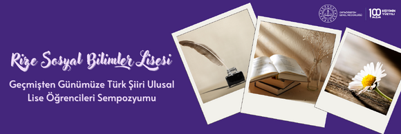 "Geçmişten Günümüze Türk Şiiri Ulusal Lise Öğrencileri Sempozyumu" 