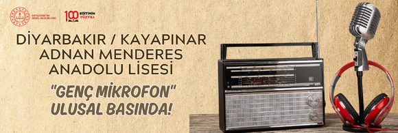 Adnan Menderes Anadolu Lisesi "Genç Mikrofon" Radyosu Ulusal Basında!