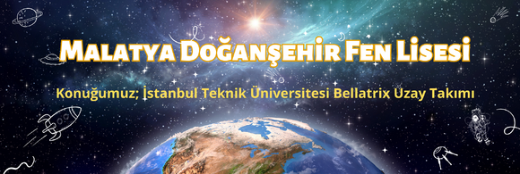 Konuğumuz; İstanbul Teknik Üniversitesi Bellatrix Uzay Takımı 