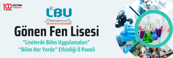 "Liselerde Bilim Uygulamaları" Programı “Bilim Her Yerde” Etkinliği İl Paneli Gerçekleştirildi