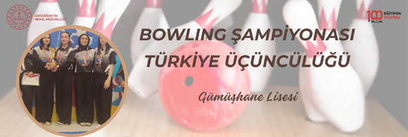 BOWLING ŞAMPİYONASI TÜRKİYE ÜÇÜNCÜLÜĞÜ