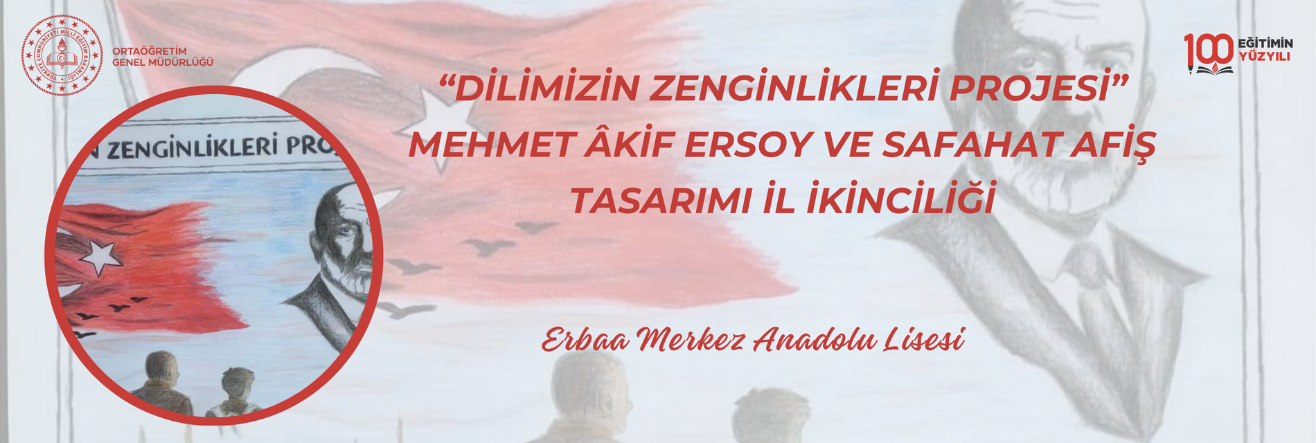 “DİLİMİZİN ZENGİNLİKLERİ PROJESİ” MEHMET ÂKİF ERSOY VE SAFAHAT AFİŞ TASARIMI İL İKİNCİLİĞİ
