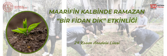 MAARİFİN KALBİNDE RAMAZAN “BİR FİDAN DİK” ETKİNLİĞİ