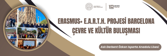 ERASMUS+ E.A.R.T.H. PROJESİ BARCELONA ÇEVRE VE KÜLTÜR BULUŞMASI