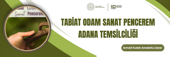 TABİAT ODAM SANAT PENCEREM ADANA TEMSİLCİLİĞİ