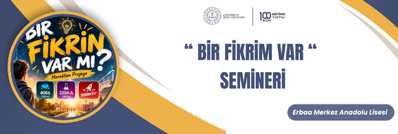 “ BİR FİKRİM VAR “  SEMİNERİ